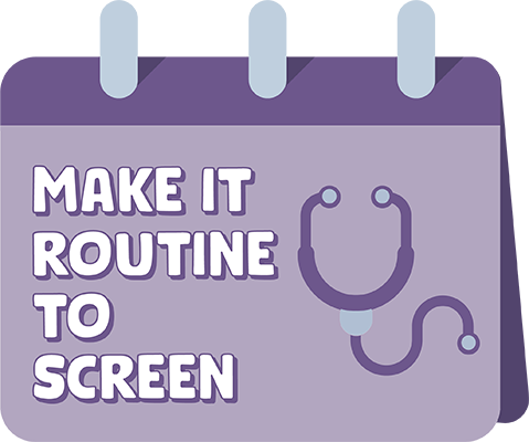 Image of notepad with the words ‘make it routine to screen'